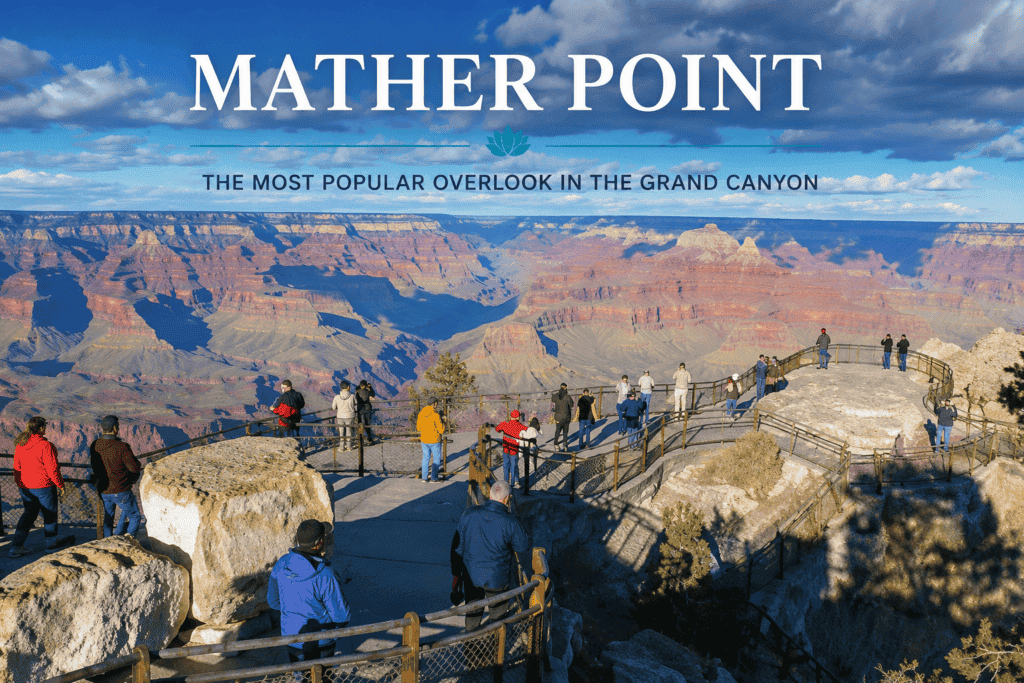 Grand Canyon Mather Point overlook on the South Rim with panoramic canyon views and visitors enjoying one of Arizona's most famous viewpoints.